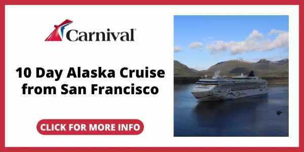 Best Carnival Cruises out of San Francisco - 10 Day Alaska Cruise from San Francisco