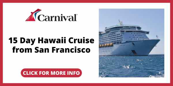 Best Carnival Cruises out of San Francisco - 15 Day Hawaii Cruise from San Francisco