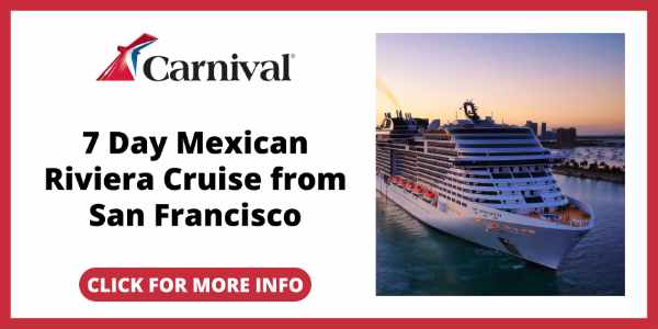 Best Carnival Cruises out of San Francisco - 7 Day Mexican Riviera Cruise from San Francisco