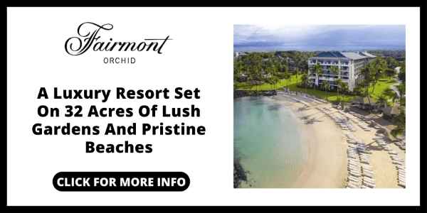 Best Resorts in Hawaii - Fairmont Orchid, Hawaii