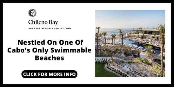 Best Resorts in Cabo - Chileno Bay Resort and Residences, an Auberge Resort
