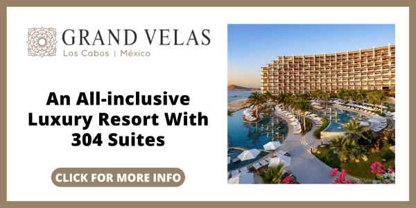 Best Resorts in Cabo - Grand Velas Los Cabos